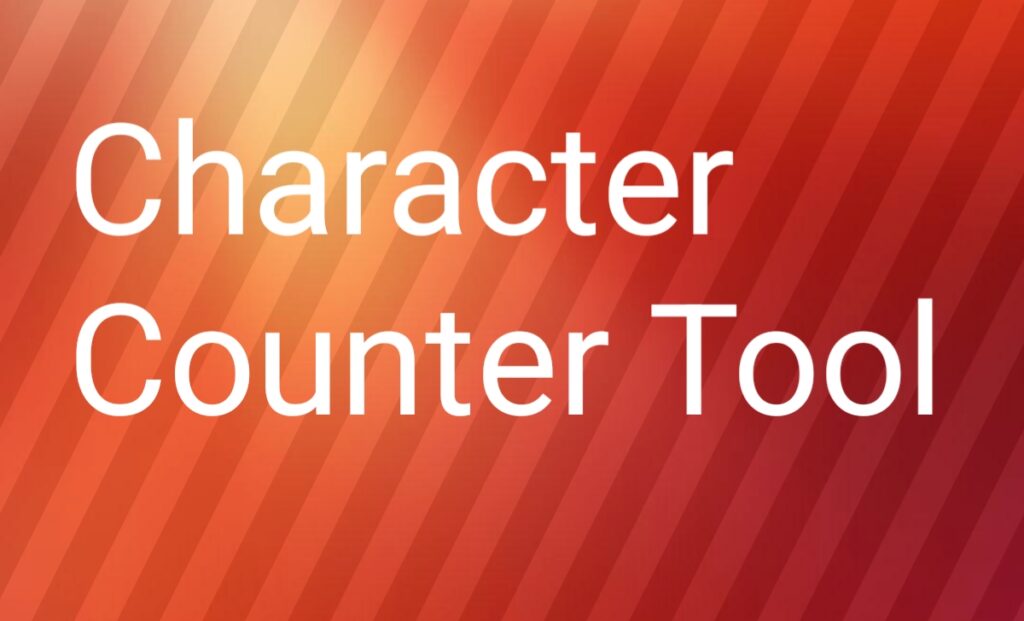 Character Counter Tool Character Counter Tool