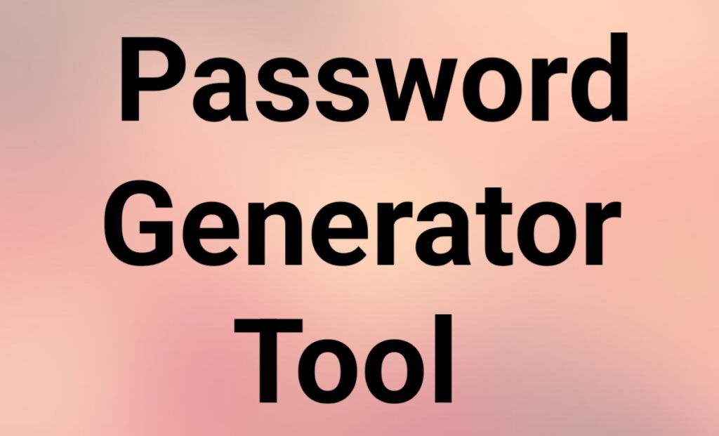 Password Generator Tool Password Generator Tool