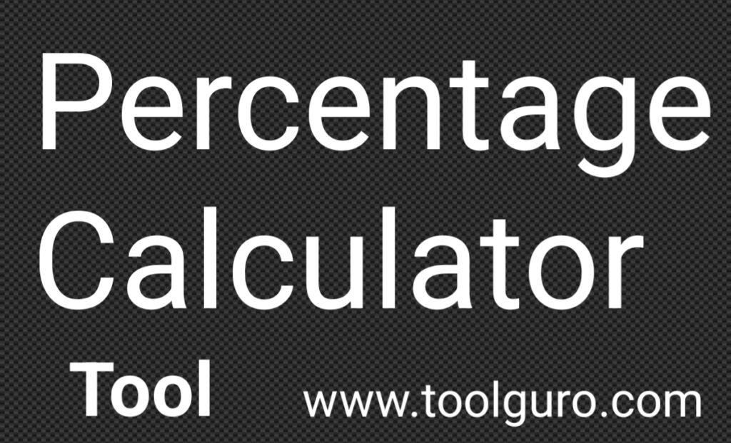 Percentage Calculator Tool Percentage Calculator Tool