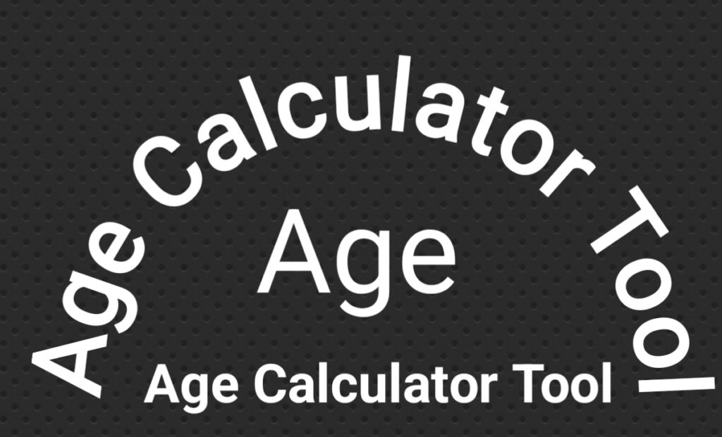Age Calculator Tool Age Calculator Tool