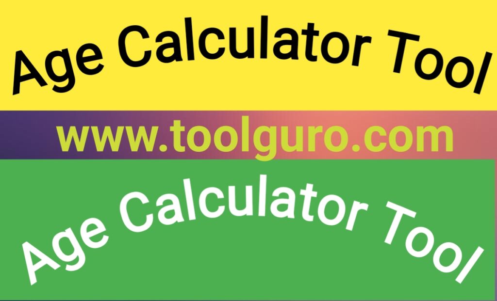 Age Calculator Tool Age Calculator Tool