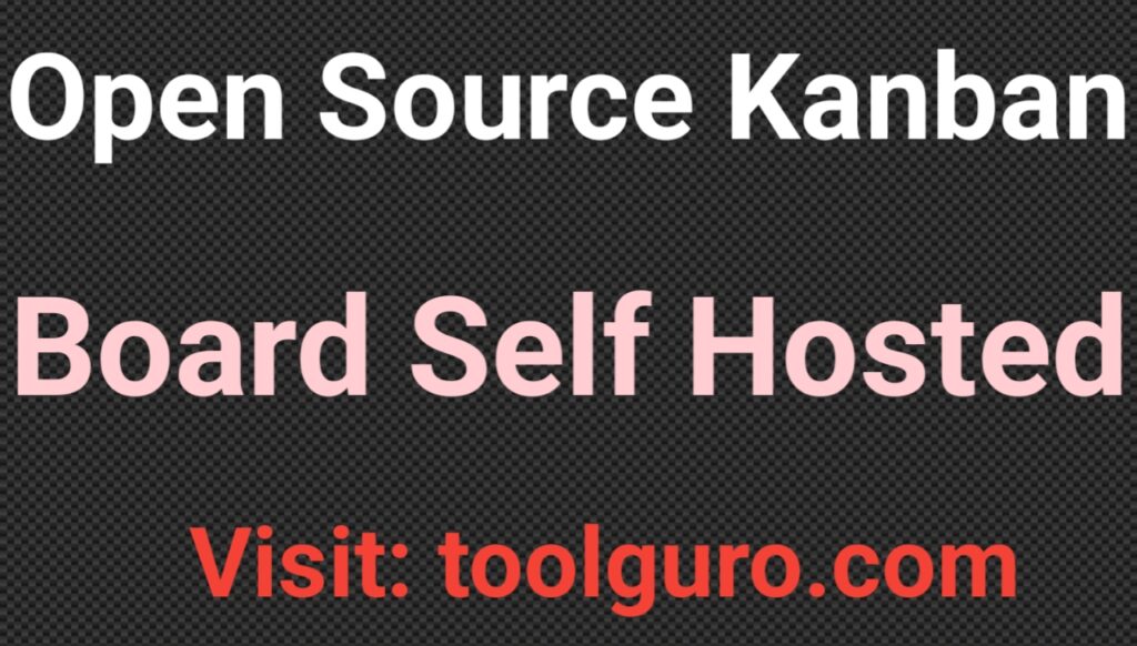Open Source Kanban Board Self Hosted