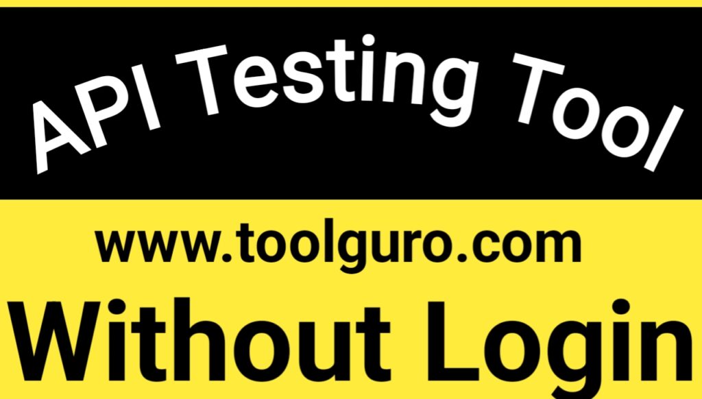 API Testing Tool Without Login