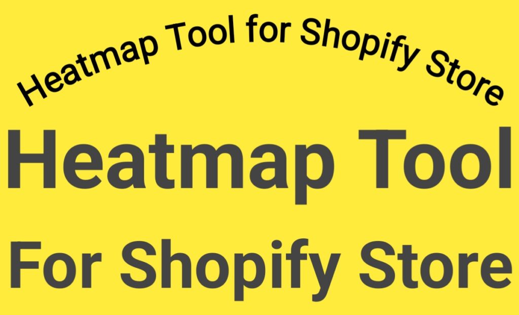 Heatmap Tool for Shopify Store