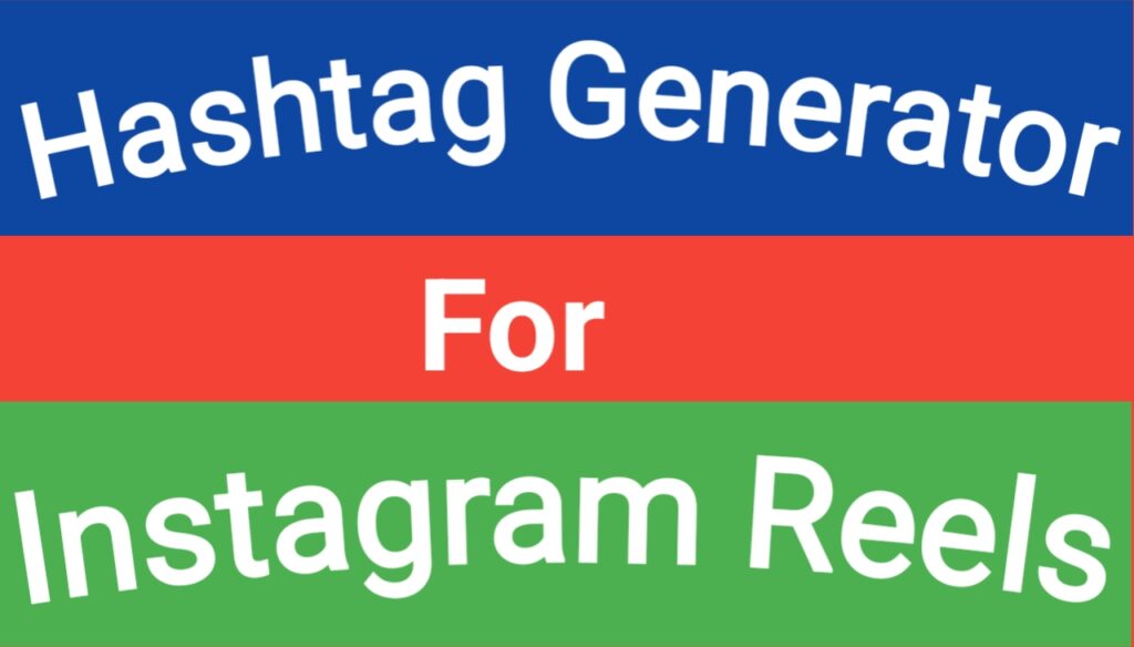 Hashtag Generator For Instagram Reels