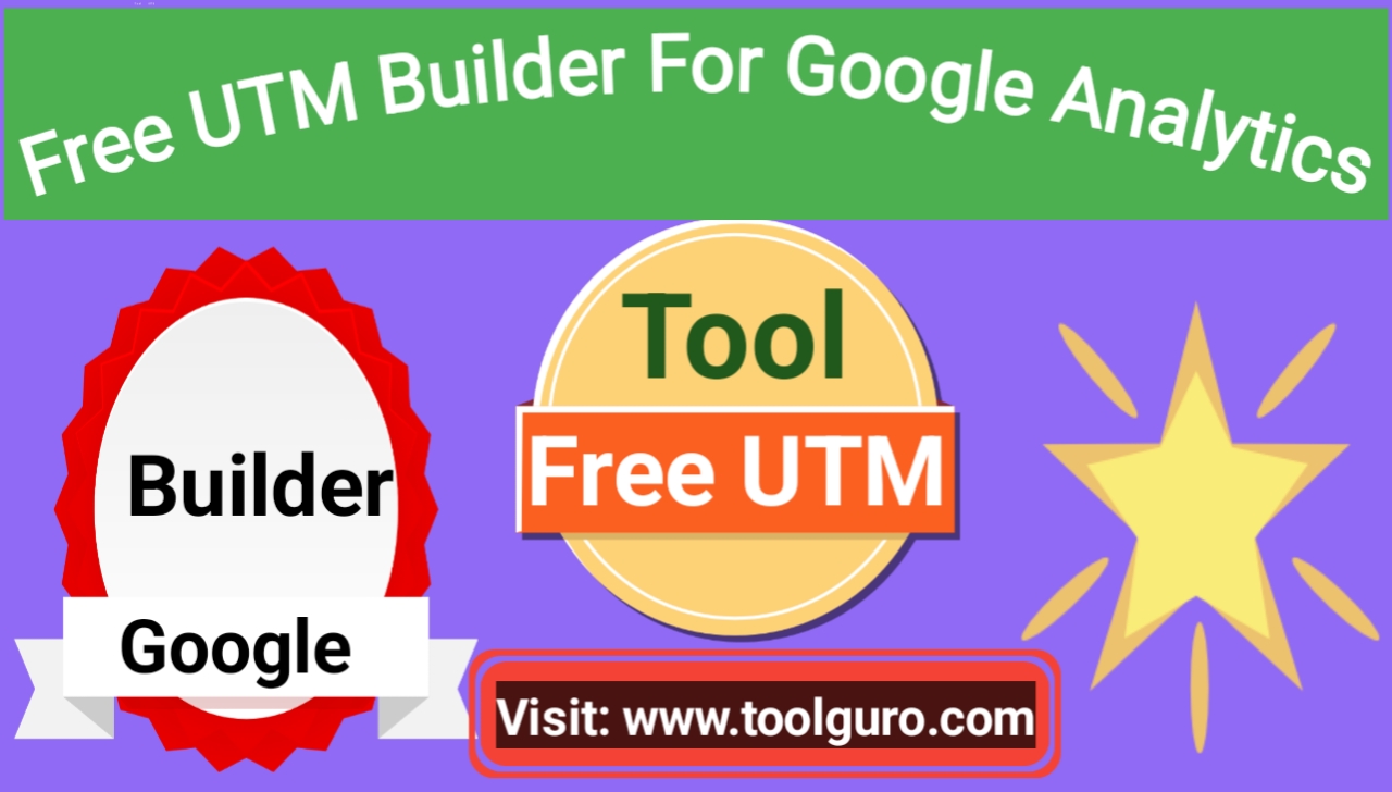 Free UTM Builder For Google Analytics