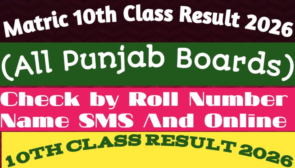 Matric 10th Class Result 2026 (All Boards) – Check by Roll Number Name SMS And Online – Thursday 06 August 2026