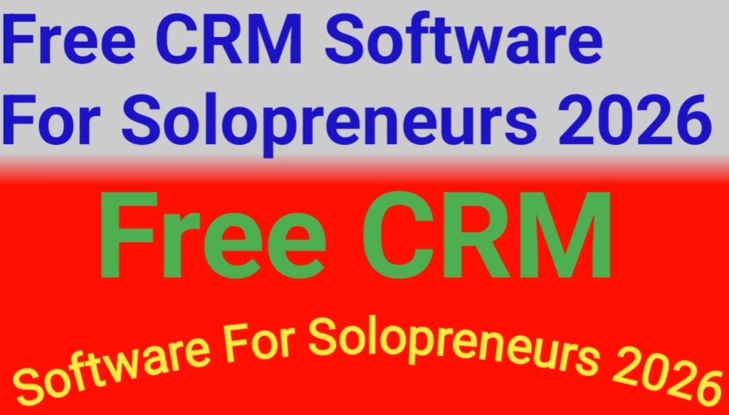 Free CRM Software For Solopreneurs 2026
