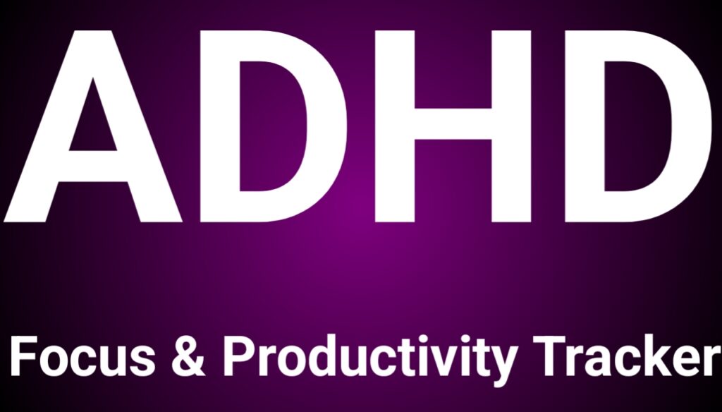 ADHD Focus & Productivity Tracker 2 ADHD Focus & Productivity Tracker