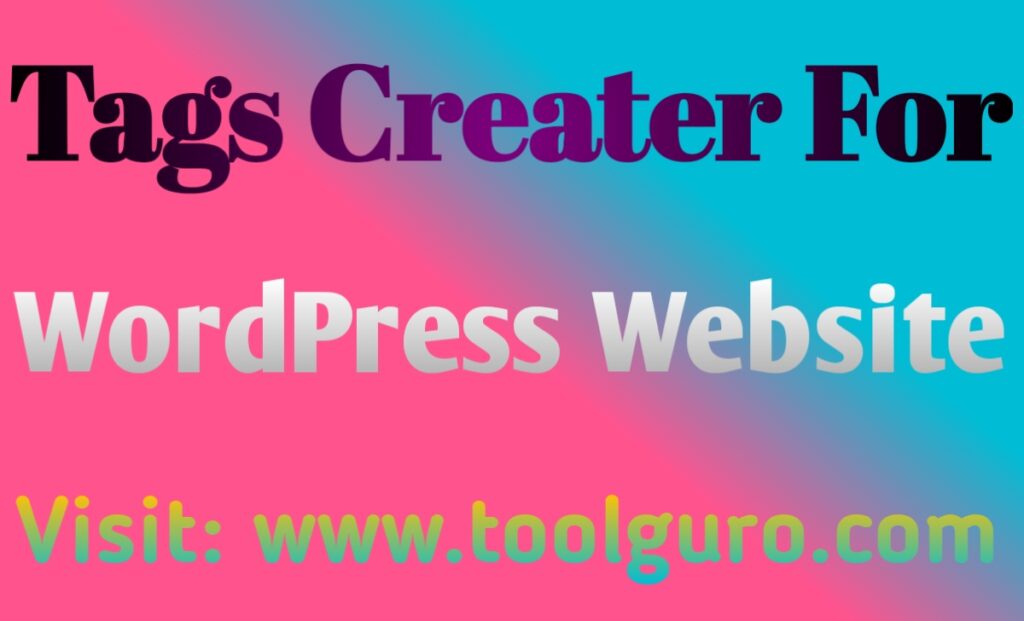 Tags Creater For WordPress Website 2 Tags Creater For WordPress Website