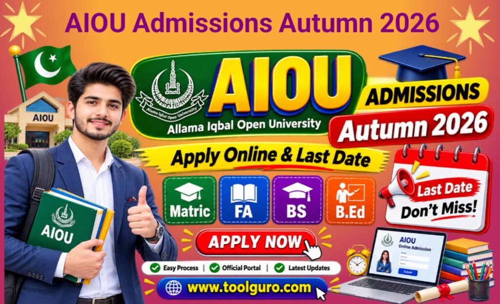 AIOU Admissions Autumn 2026 – Apply Online & Last Date for Matric, FA, BS & B.Ed